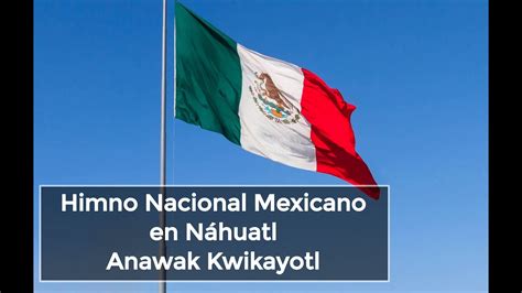 Himno Nacional Mexicano Nahuatl Youtube Letra Del Himno Nacional Porn