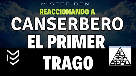 Canserbero El Primer Trago Mister Ben Reacciona Youtube