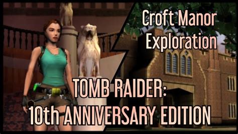 Croft Manor Exploration Tomb Raider Th Anniversary Edition Youtube