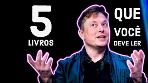 Livros Poderosos Indicados Por Elon Musk Youtube