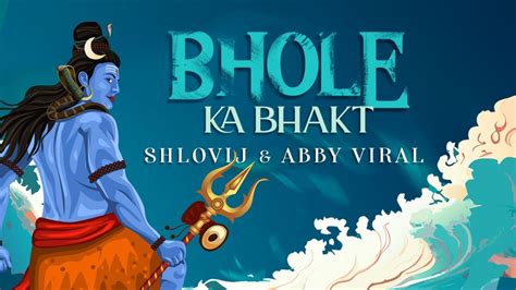 Bhole Ka Bhakt Shlovij Abby Viral Bholenath Rap Song Om Namah Shivay New Bhole Baba Song