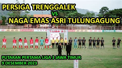 Persiga Trenggalek Vs Naga Emas Asri Tulungagung Cuplikan Goals Liga