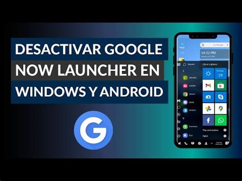 C Mo Desactivar O Quitar Google Now Launcher En Mi Pc Windows O Android