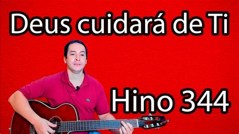 Hino 344 Deus cuidará de Ti Estudo da Partitura e Cifra do Cantor