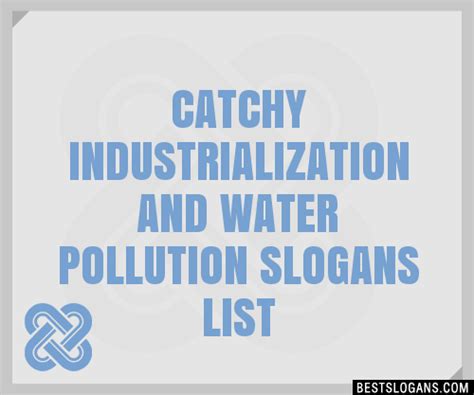 100 Catchy Industrialization And Water Pollution Slogans 2024