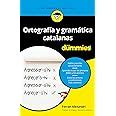 Ortografía y gramática catalanas para dummies Alexandri Palom Ferran