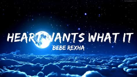 Bebe Rexha Heart Wants What It Wants Lyrics Youtube