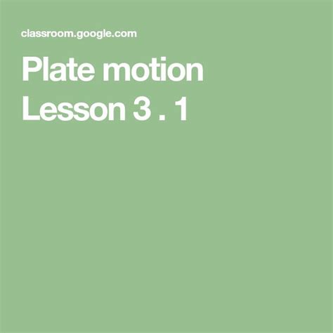 Plate motion Lesson 3 . 1 | Lesson, Motion, Plates