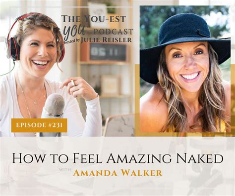 Amanda Walker On How To Feel Amazing Naked Julie Reisler