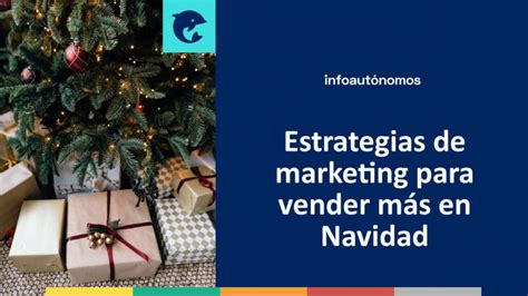 Estrategias de Marketing para Vender Más en Navidad Infoautonomos