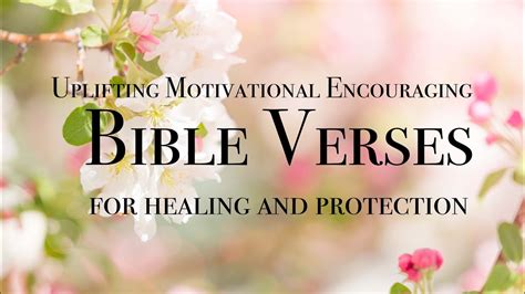 The Most Uplifting Motivational Encouraging Bible Verses For Healing