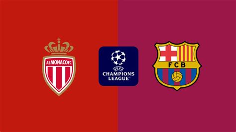 Monaco Vs Barcelona Match Preview Odds Predictions