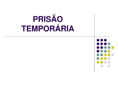 PPT PRISÃO TEMPORÁRIA PowerPoint Presentation free download ID 6014638