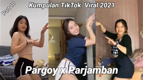 Kumpulan Tiktok Viral Goyang Pargoy X Parjamban Part