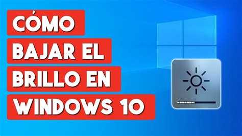 Cómo Bajar el Brillo de la Pantalla en Windows 10