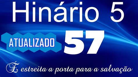 HINO 57 CCB É Estreita a Porta Para a Salvação HINÁRIO 5 LETRAS