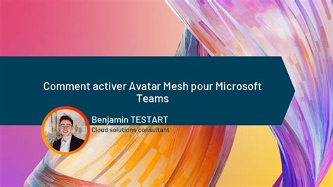 Comment Activer Avatar Mesh Pour Microsoft Teams