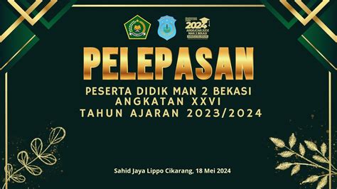 PELEPASAN PESERTA DIDIK MAN 2 BEKASI ANGKATAN XXVI TAHUN AJARAN 2023