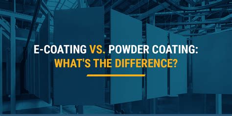 E Coating Vs Powder Coating Finishing Systems York PA