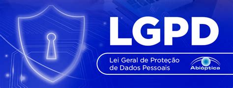 Lei Geral De Proteção De Dados Pessoais Lgpd Abióptica