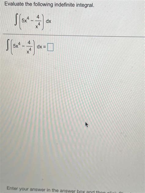 Solved Evaluate The Following Indefinite Integral 4 5x Dx Х