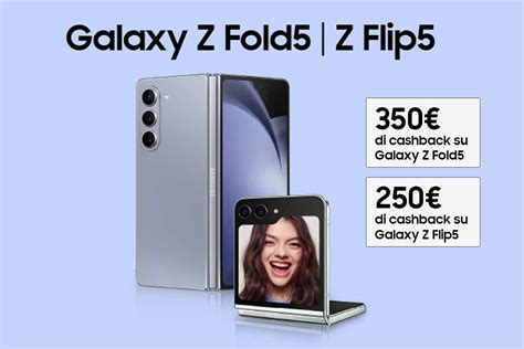 Galaxy Z Fold5 E Z Flip5 Da Samsung Fino A 350 Euro Di Rimborso