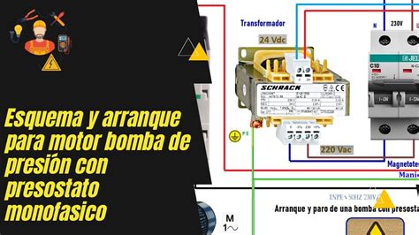 Esquema y arranque para bomba de presión con presostato monofasico