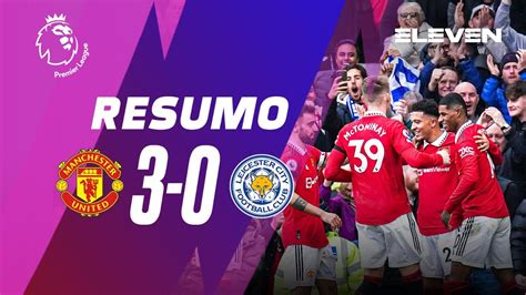 Resumo Man United 3 0 Leicester Premier League 22 23 YouTube