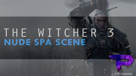 Nuda Spa Scene in Witcher 3 (Ciri Nude + Lots of nipples!) - YouTube