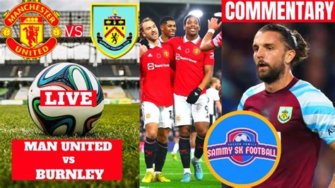 Manchester United Vs Burnley Live Stream Carabao Cup EFL 2022 Football