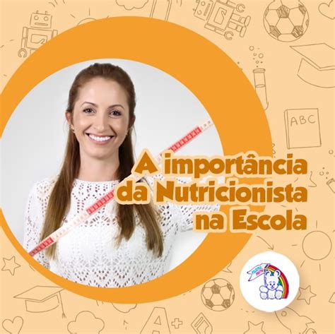 A Importância Da Nutricionista Na Escola Escola Nana Nenê