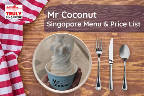 Mr Coconut Menu Price List January Truly Singapore