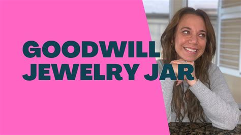 Goodwill Jewelry Jar Opening Youtube