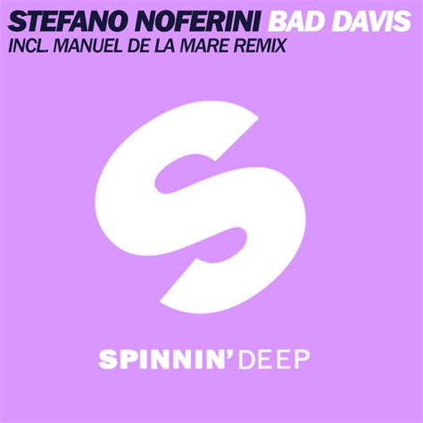 Bad Davis Manuel De La Mare Remix Single By Stefano Noferini