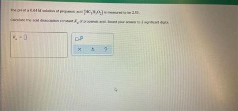 Solved The Ph Of A M Solution Of Propanoic Acid Chegg