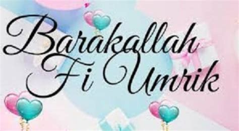 Arti Barakallah Fii Umrik Yaumul Milad Dan Cara Menjawabnya