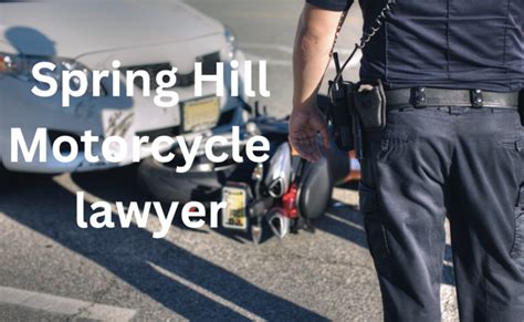 Spring Hill Motorcycle Accident Lawyer The Best In