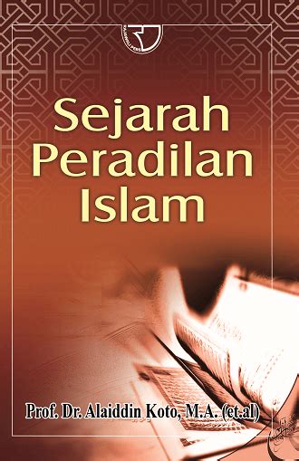 Sejarah Peradilan Islam Alaiddin Koto Rajagrafindo Persada