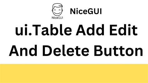 NiceGUi Tutorial Add Edit And Delete Button In Ui Table YouTube