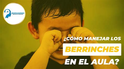 Cómo Manejar los Berrinches en el Aula YouTube