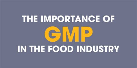 The Importance Of Gmp In Food Industry Good Manufacturing Practices