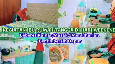 Kegiatan Ibu Rumah Tangga Di Hari Weekend Ii Bersih Bersih Kamar Masak