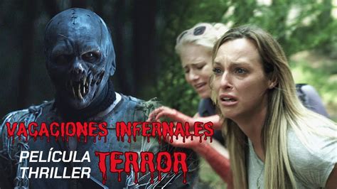 Vacaciones Infernales Película De Terror Y Suspenso Completa En