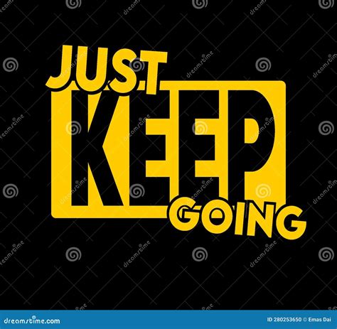 Just Keep Going With Black Background Stock Vector Illustration Of