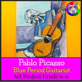 Pablo Picasso Art Lesson Blue Period Guitarist Artwork For 6th 9th Grade