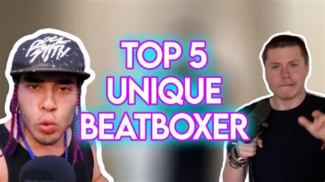 Top 5 Unique Beatboxer Youtube