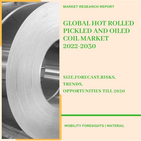 Global Hot Rolled Pickled And Oiled Coil Market January Updated
