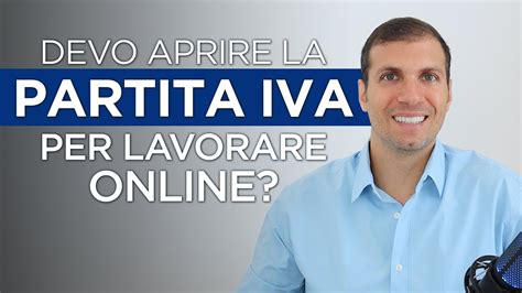 Devo Aprire La Partita Iva Per Lavorare Online YouTube