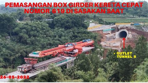 2 Box Girder Lagi Tunnel 8 Nyambung Dengan Tunnel 9 Pemasangan Box