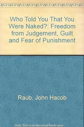 Buy Who Told You That You Were Naked Freedom From Judgement Guilt